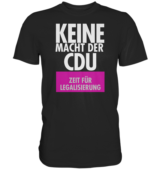 KEINE MACHT DER CDU - Premium Shirt